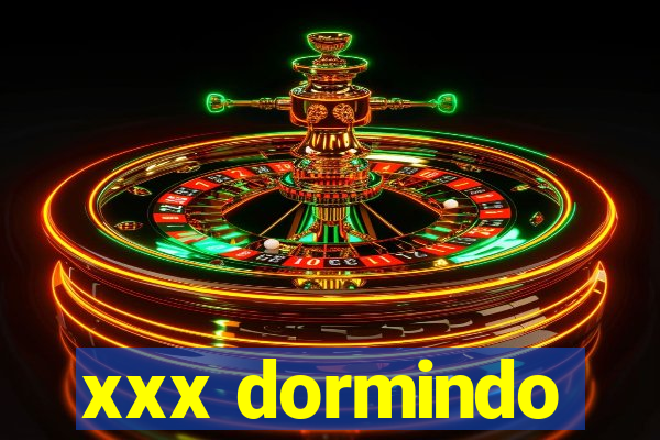 xxx dormindo